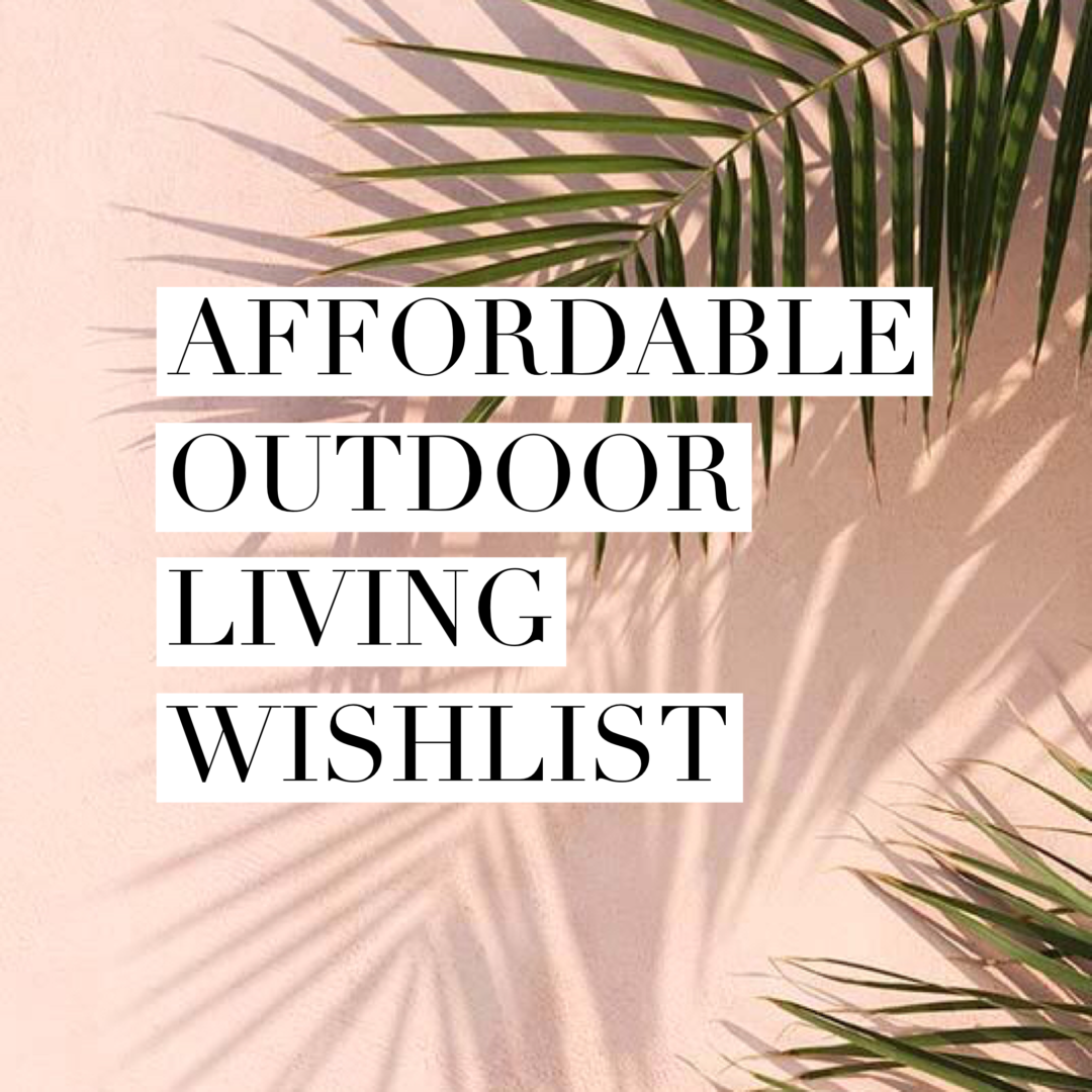 Affordable Outdoor Living Wishlist | Twinspiration