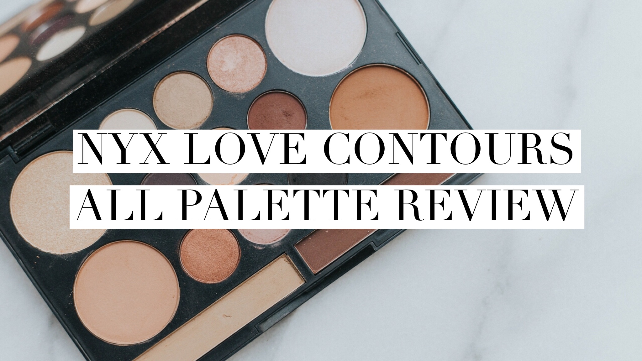 NYX Love Contours All Palette Review | Twinspiration