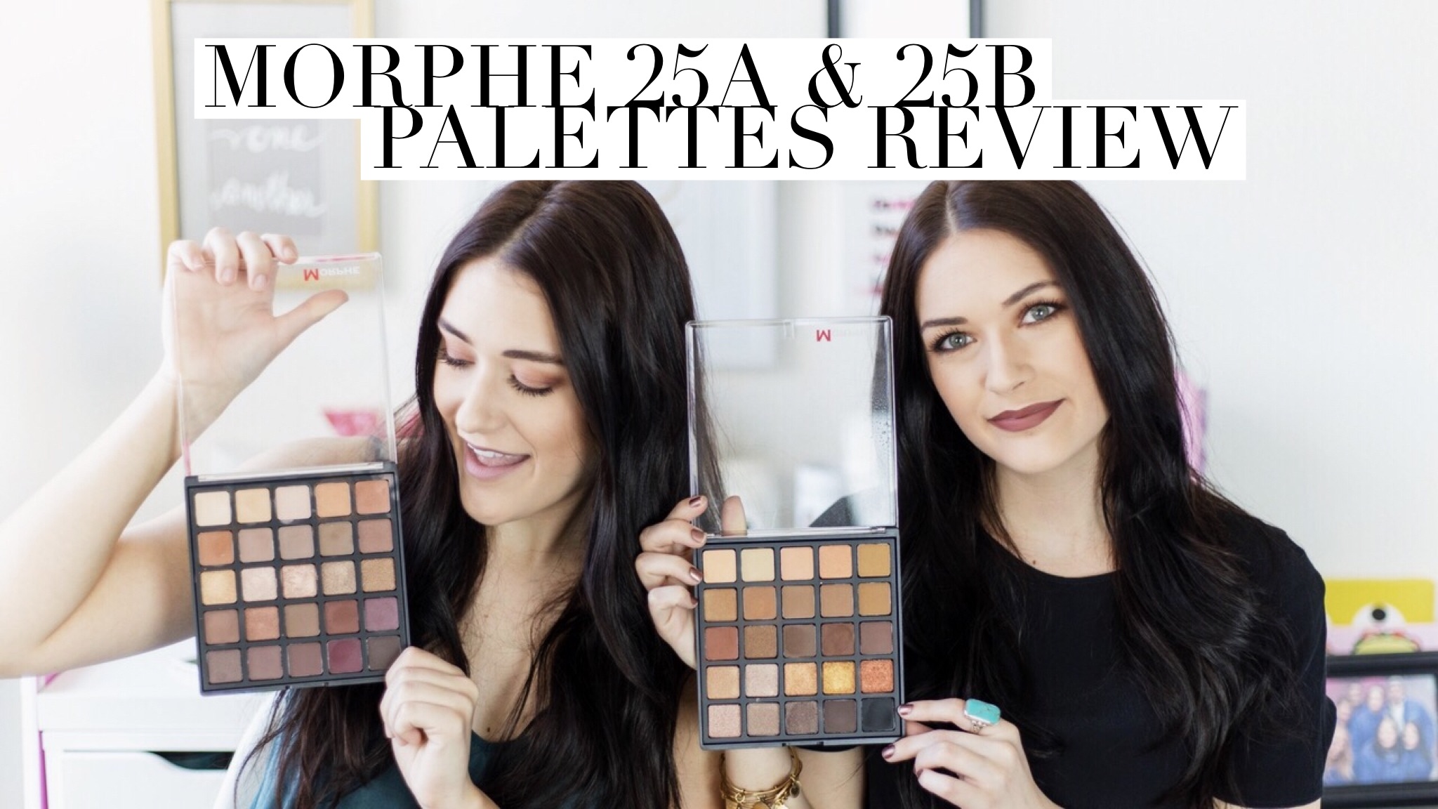 Morphe 25A & 25B Palettes Review | Twinspiration
